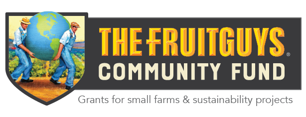 The FruitGuys Community Fund. Grants for small farms & sustainability projects.